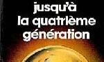 Jusqu'à la quatrième génération