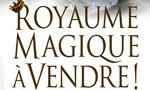 Voir la critique de Royaume Magique à vendre !