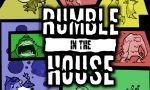 Rumble in the House