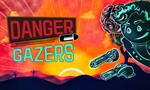 Danger Gazers