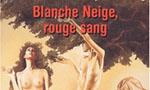 Blanche Neige, rouge sang