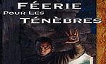 Voir la critique de Féerie pour les Ténèbres