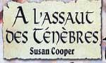 A l'assaut des Ténèbres des images ! : Découvrez l'adaptation de l'oeuvre de Susan Cooper !