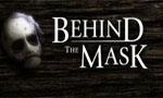 Derrière le masque, vous pourrez y découvrir : Une Bande annonce de Behind the Mask