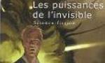 Voir la critique de Les puissances de l'invisible