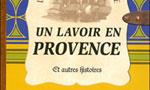 Le Lavoir en Provence et autres histoires