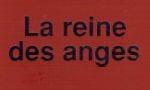 Voir la critique de La Reine des anges