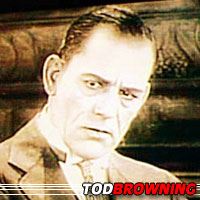 Tod Browning  Réalisateur, Producteur, Scénariste