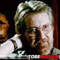 Tobe Hooper  Réalisateur, Producteur, Producteur exécutif