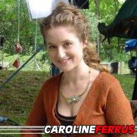 Caroline Ferrus  Actrice