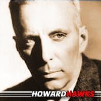 Howard Hawks	  Réalisateur, Producteur, Scénariste