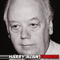 Harry Alan Towers  Producteur, Scénariste