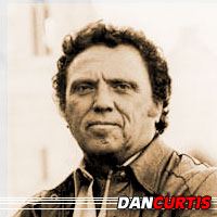 Dan Curtis  Réalisateur, Producteur, Scénariste