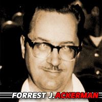 Forrest J. Ackerman  Producteur, Scénariste, Superviseur des Effets Spéciaux